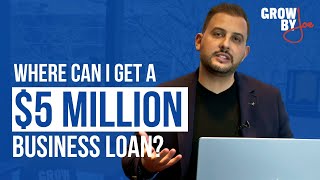 Where Can I Get a 5 Million Business Loan?