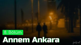 podcast | Annem Ankara 8. Bölüm | HD #SezonTV Full İzle podcast #8