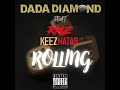 Dada Diamond (Feat. RMZ Keez NataS) - Rolling (Audio) (Prod. By RMZ Keez NataS)