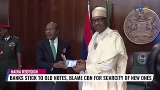 Bank Stick To Old Notes, Blames CBN For Scarcity Of New Ones