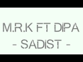 MRK x DIPA - SADIST 2015 (Official Video)