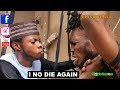 I NO DIE AGAIN (Naijas Craziest Comedy) Episode 201