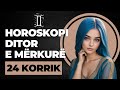 Horoskopi DITOR, për nesër e MËRKURË  24 Korrik 2024, #horoskopiditor  #Korrik2024