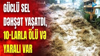 Daşqın fəlakətə səbəb oldu: magistral körpü uçdu, evlər su altında qaldı – ÖLƏNLƏR VAR