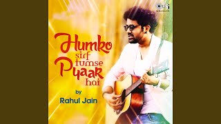 Humko Sirf Tumse Pyaar Hai Cover By Rahul Jain