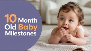 10 Month Old Baby Milestones – What to Expect + How to Support