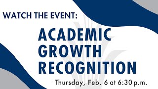 Academic Growth Recognition Ceremony - Feb. 6, 2025