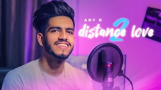 DISTANCE Love 2 - Ary B || Zehrvibe || New Punjabi Song 2021 || Latest Punjabi Song