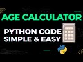 🖩Python Age Calculator Code| How To Create A Python Age Calculator
