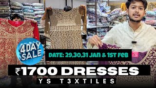 ₹1700 DRESSES - BIGGEST OFFER II YS T3XTILES II 4 DAYS SALE II MADINA MARKET II CHARMINAR II HYD