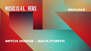 Mitch Dodge - Back/Forth (Original Mix) [Music is 4 Lovers] [MI4L.com]