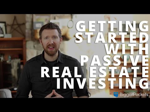 Getting Started with Passive Real Estate Investing Getting Started with Passive Real Estate Investing