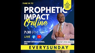 PROPHETIC IMPACT | Prophet Steve Huggins