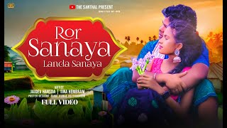 ROR SANAYA LANDA SANAYA new santhali song 2023 4K