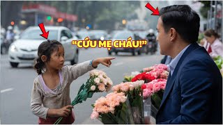 Cô Bé Bán Hoa Chỉ Đường Giúp Doanh Nhân Giàu Có, Biết Lý Do Cô Phải Đi Bán Hoa Khiến Anh Bật Khóc!