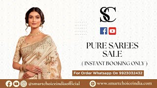 Pure Sarees Sale ( Instant Booking Only )  | For Booking: - 9923032432 | Smart Choice