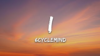 6cyclemind - I (Lyrics)