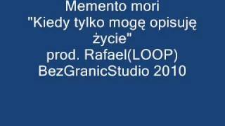 Memento mori - Kiedy tylko mogę opisuję życie - prod. Rafael(LOOP)