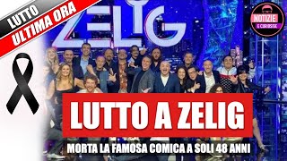 Lutto a Zelig - morta la famosa comica nelle scorse ore a solo 48 anni