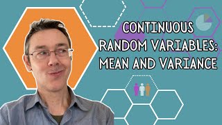 The Mean, Variance & Standard Deviation of Continuous Random Variables