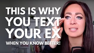 THIS Is Why You Text Your Ex When You KNOW You Shouldn’t
