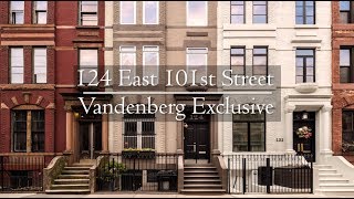 124 East 101st Street | Exclusive Virtual Tour NYC Listing | Vandenberg