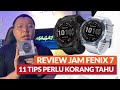 11 TIPS PENTING KORANG PERLU TAHU | REVIEW JAM FENIX 7