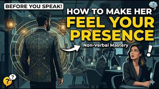How to Make Her Feel Your Presence Before You Even Speak