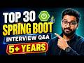 Top 30 Spring Boot Interview  Questions and Answers | 5+ YOE | Must Know