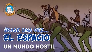 Erase Una Vez... El Espacio - Un mundo hostil