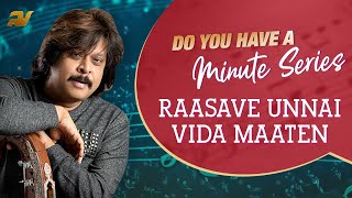 | Do You Have A Minute Series | Raasave Unnai Vida Maaten | Rajhesh Vaidhya | DYHAMS |