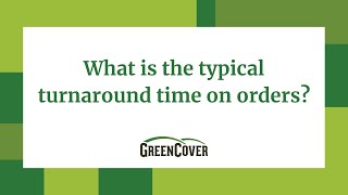 FAQ - What is the typical turn around time on orders?