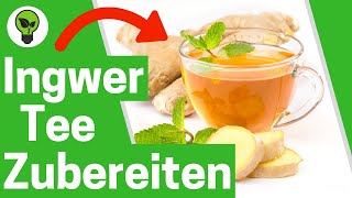 Ingwer Tee Zubereiten ✅ GENIALES REZEPT: Wie Ingwertee \u0026 Wasser mit Zitrone und Honig selber Machen?