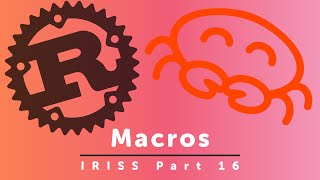Macros - Idiomatic Rust in Simple Steps Part 16