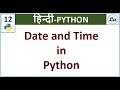 Date and Time in Python | datetime Module Explained | Python Tutorial for Beginners | Hindi