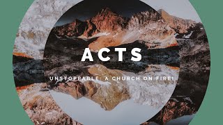 Acts - Unstoppable: A Church On Fire! | Week 7 | 19 January 2025 | 09:30