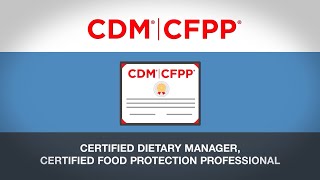 Become a Certified Dietary Manager, Certified Food Protection Professional (CDM, CFPP)