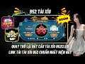 B52 Tài Xỉu | Quay Trở Lại Bắt Cầu Tài Xỉu B52Club, 68 Game Bài - Link Tải Tài Xỉu B52Club Chuẩn