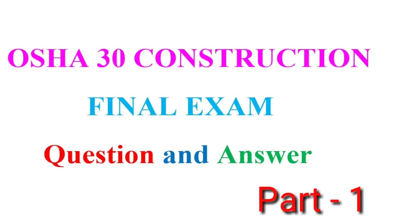 Osha 30 Construction Final Exam Answer Key 2020