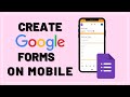 How To Create Google Forms On Mobile || Google Forms Complete Tutorial