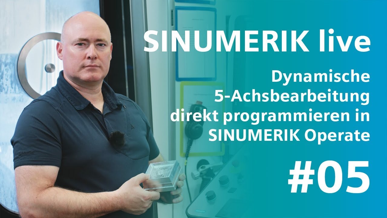 SINUMERIK Live Dynamische 5-Achsbearbeitung Mit SINUMERIK Operate - YouTube