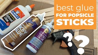 Find the Best Glue for Popsicle Sticks Projects