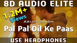 8D AUDIO | Pal Pal Dil Ke Paas - Title Song | Arijit Singh, Parampara | Sunny Deol, Karan Deol |