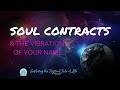 Soul Contracts and the Vibration of Your Name (Podcast)