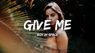 Boy In Space - Give Me (Lyrics)