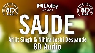 Sajde - (Ft. Arijit Singh & Nihira) | 8D Audio