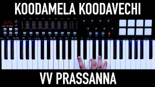 Koodamela Koodavechi - VV Prassanna | Voice And A Keyboard | 2019