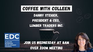 Coffee with Colleen and Danny Steiger, President & CEO, of Lumber Traders Inc.