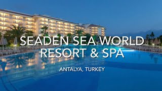 Seaden Sea World Resort \u0026 Spa, Antalya, Turkey