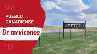 Pueblo Canadiense donde se habla español y habitado por Mexicanos 1a parte